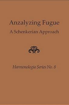 Paperback Analyzing Fugue: A Schenkerian Approach Book