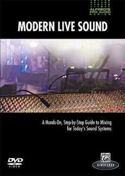 DVD Alfred's Pro Audio -- Modern Live Sound: A Practical, Step-By-Step Guide to Mixing for Today's Sound Reinforcement Engineer, DVD Book