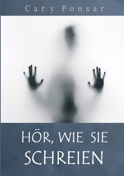 Paperback Hör, wie sie schreien [German] Book