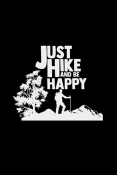 Paperback Just hike and be happy: 6x9 Hiking - grid - squared paper - notebook - notes Book