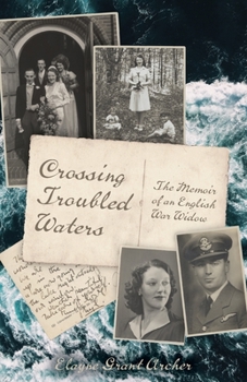 Paperback Crossing Troubled Waters: The Memoir of an English War Widow Book