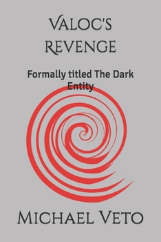 Paperback Valoc's Revenge: Formally titled The Dark Entity Book