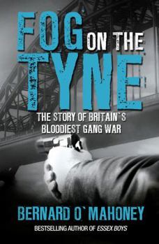 Paperback Fog on the Tyne: The Story of Britain's Bloodiest Gang War Book