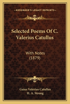 Paperback Selected Poems Of C. Valerius Catullus: With Notes (1879) Book