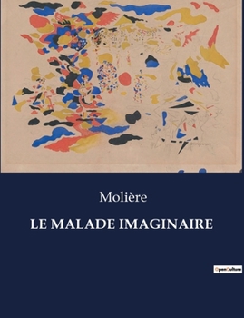 Le Malade Imaginaire (French Edition)