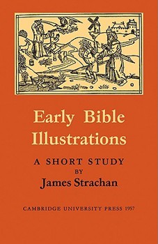 Paperback Early Bible Illustrations: A Short Study Based on Some Fifteenth and Early Sixteenth Century Printed Texts Book