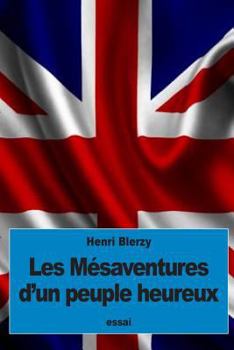Paperback Les Mésaventures d'un peuple heureux [French] Book