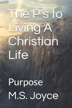 Paperback The P's to Living A Christian Life: Purpose Book