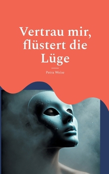 Paperback Vertrau mir, flüstert die Lüge: Roman [German] Book