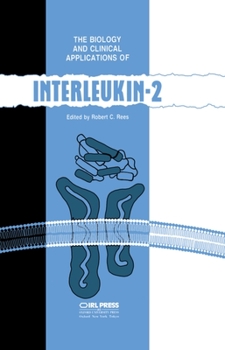 Hardcover The Biology and Clinical Applications of Interleukin-2 Book