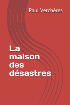 Paperback La maison des désastres (French Edition) [French] Book