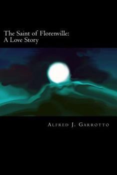 Paperback The Saint of Florenville: A Love Story Book