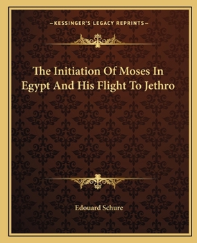 Paperback The Initiation Of Moses In Egypt And His Flight To Jethro Book