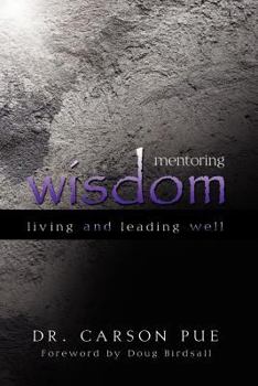 Paperback Mentoring Wisdom: Living and Leading Well Book