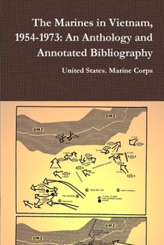 The Marines in Vietnam, 1954-1973: An Anthology and Annotated Bibliography