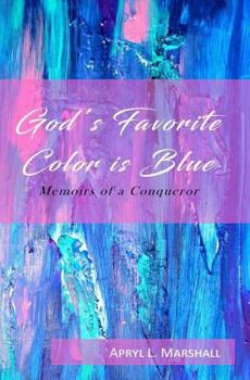 Paperback God's Favorite Color is Blue: Memoirs of a Conqueror Book