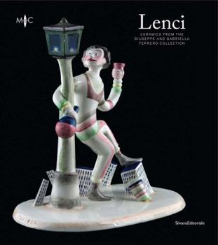 Paperback Lenci: Ceramics from the Giuseppe and Gabriella Ferrero Collection Book