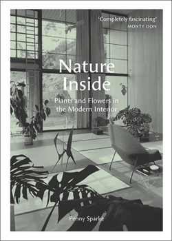 Hardcover Nature Inside: Plants and Flowers in the Modern Interior Book