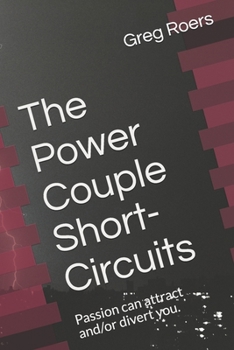 Paperback The Power Couple Short-Circuits: Passion can attract and/or divert you. (Crossroads) Book