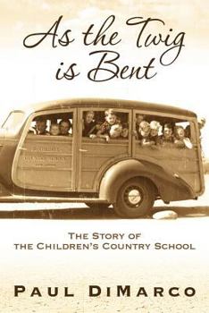 As the Twig Is Bent: The Story of the Children's Country School
