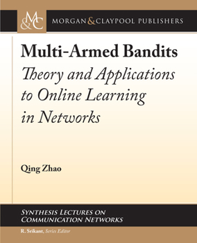 Hardcover Multi-Armed Bandits: Theory and Applications to Online Learning in Networks Book