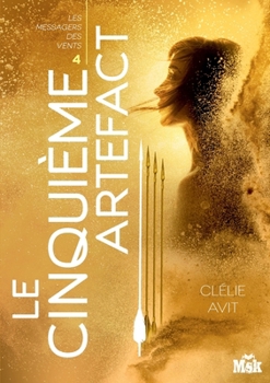 Le Cinquième Artefact - Book #4 of the Les Messagers des Vents