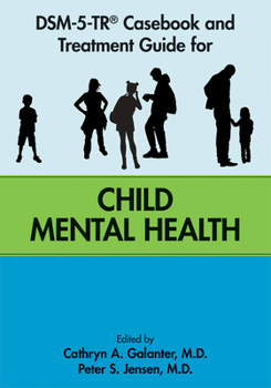 Paperback Dsm-5-Tr(r) Casebook and Treatment Guide for Child Mental Health Book
