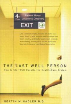 Paperback The Last Well Person: How to Stay Well Despite the Health-Care System Book