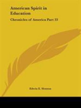 Paperback American Spirit in Education: Chronicles of America Part 33 Book
