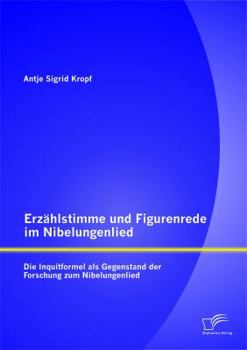 Paperback Die Gestaltung und Funktion der Inquitformel im Nibelungenlied: Schnittstelle zwischen Erzählstimme und Figurenrede [German] Book