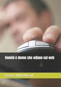 Paperback Uomini e donne che odiano sul web [Italian] Book