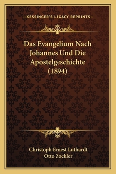 Paperback Das Evangelium Nach Johannes Und Die Apostelgeschichte (1894) [German] Book