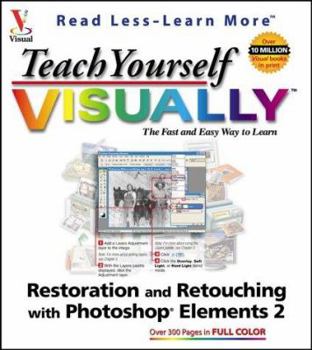 Paperback Teach Yourself Visually TM Restoration and Retouching with Photoshop Elements. 2.0 Book