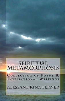 Paperback Spiritual Metamorphosis: Collection of Poems & Inspirational Writings Book