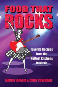 Paperback Food That Rocks: Favorite Recipes from the World of Music Book