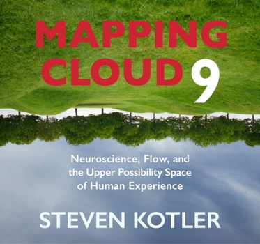 Audio CD Mapping Cloud Nine: Neuroscience, Flow, and the Upper Possibility Space of Human Experience Book