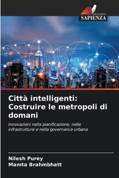 Paperback Città intelligenti: Costruire le metropoli di domani [Italian] Book