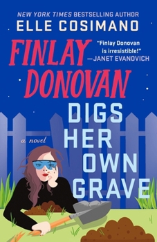 Finlay Donovan Digs Her Own Grave - Book #5 of the Finlay Donovan
