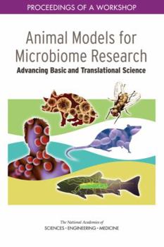 Paperback Animal Models for Microbiome Research: Advancing Basic and Translational Science: Proceedings of a Workshop Book