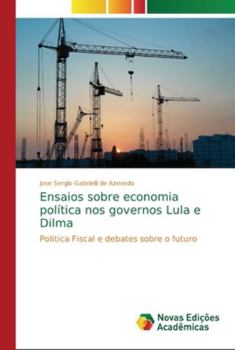 Paperback Ensaios sobre economia política nos governos Lula e Dilma [Portuguese] Book