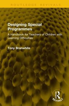Hardcover Designing Special Programmes: A Handbook for Teachers of Children with Learning Difficulties Book