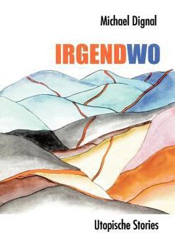 Paperback Irgendwo: Utopische Stories [German] Book