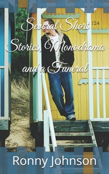Several Short Stories, Monodrama and a Funeral