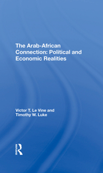 Hardcover The Arab-African Connection: Political and Economic Realities Book