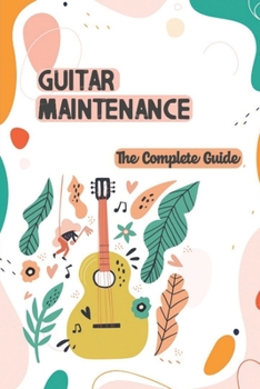 Paperback Guitar Maintenance: The Complete Guide: Guitar Maintenance Kit Book