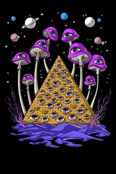 Paperback Psychedelic Notebook: Psychedelic Illuminati Pyramid Magic Mushrooms Notebook Book