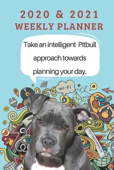 Paperback 2020 & 2021 Two Year Weekly Planner For Pit Bull - Cute Staffordshire Terrier Dog Pun Appointment Book Gift - Two-Year Calendar Notebook: Starts Novem Book