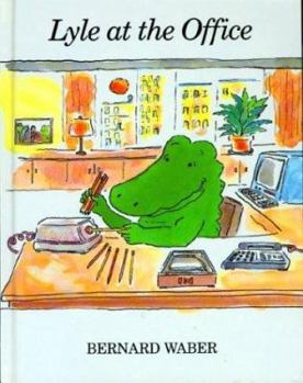 Lyle at the Office (Lyle the Crocodile) - Book #7 of the Lyle the Crocodile