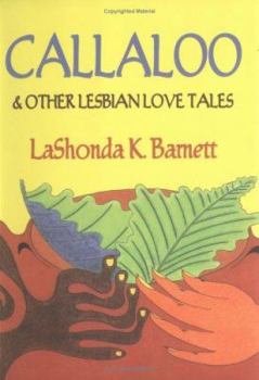 Paperback Callaloo: & Other Lesbian Love Tales Book