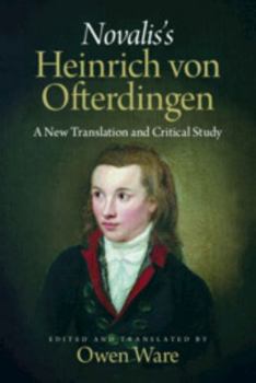Hardcover Novalis's 'Heinrich Von Ofterdingen': A New Translation and Critical Study Book